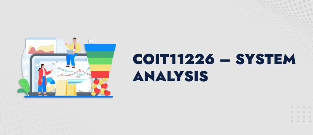 COIT11226 SYSTEM ANALYSIS (CQU)- Assignment Help Online